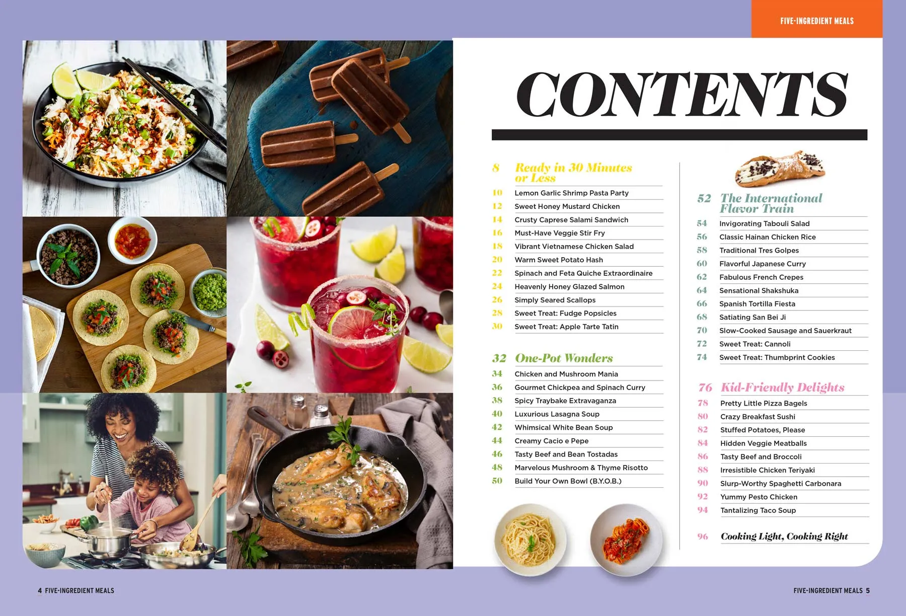 5-Ingredient Meals - Fast, Easy, Healthy, Delicious, Ready In 30 Minutes Or Less, One-Pot Wonders, International Flavors, Kid-Friendly Delights, Breakfasts, Lunches, Dinners, Snacks, Desserts & More!