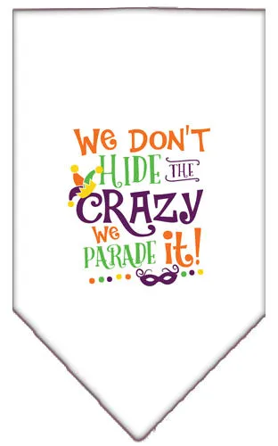 We Don't Hide The Crazy Screen Print Mardi Gras Bandana White Small